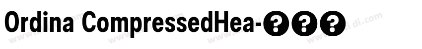 Ordina CompressedHea字体转换 Ordina CompressedHea字体转换